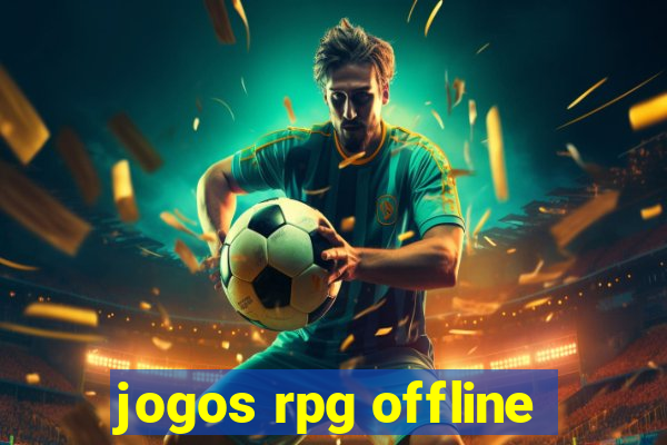 jogos rpg offline